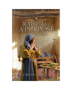Ordinary Women of the Bible Book 22: Raised For a Purpose