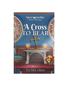 Sweet Carolina Mysteries Book 10: A Cross To Bear