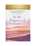 Witnessing Heaven Book 9: In The Presence of Love